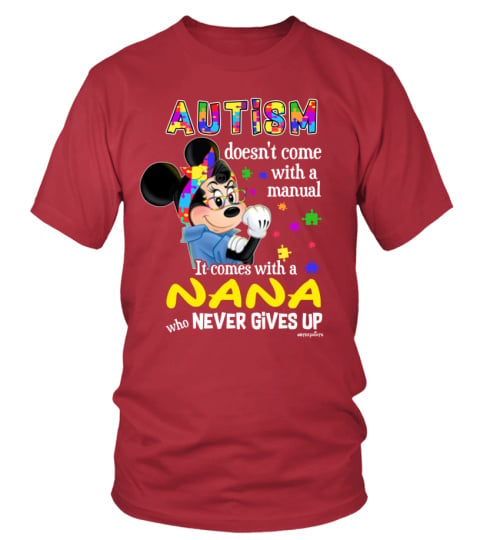 Autism Doesn't Come With A Manual, It Comes With A Nana - Limited Edition