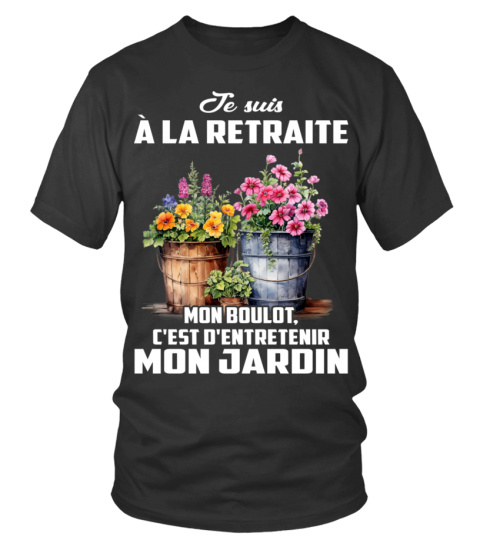 Mon jardin, Je suis à la retraite