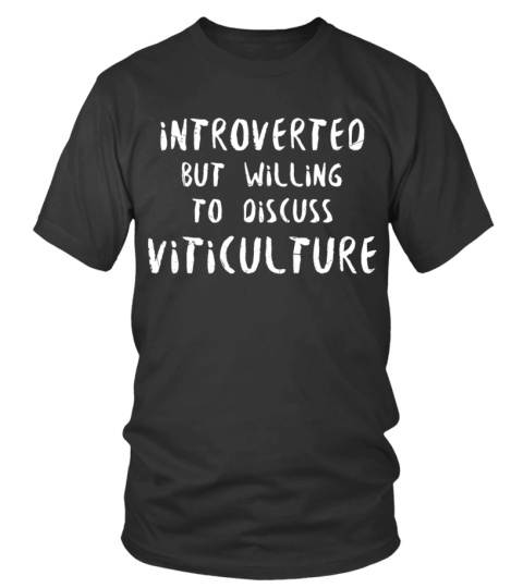 Viticultor - Introverti mais prêt à discuter de la viticulture T-shirt