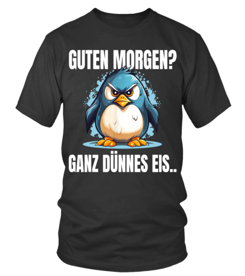 Guten Morgen Ganz Dünnes Eis Spruch Pinguin Pinguine