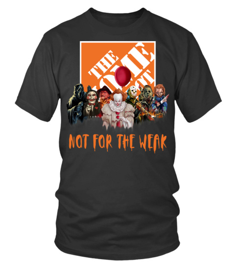 The home depot Not For The Weak