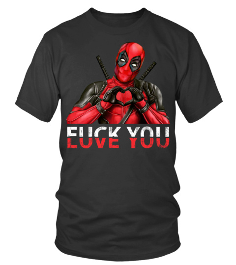 Deadpool F.U.C.K LOVE YOU