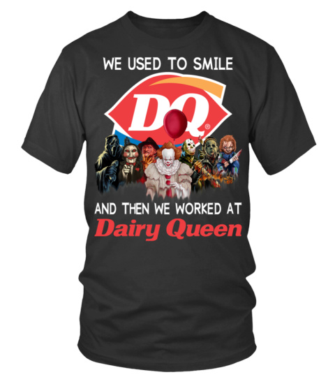 WE USED TO SMILE DAIRY QUEEN