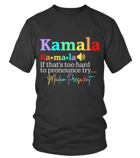 Kamala Ka·ma·la If that's too hard to pronounce try..... Madan Presidet