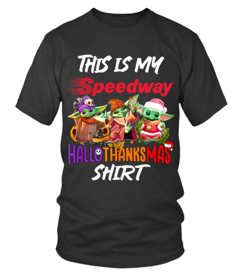 Speedway This is my hallothanksmas shirt