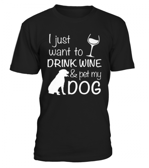Drink Wine and Pet My Dog!