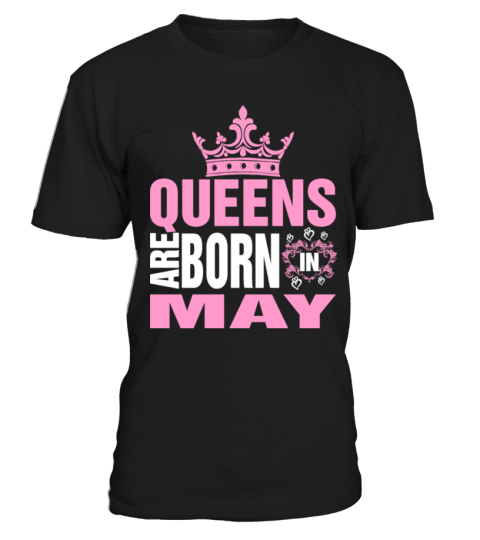 Queens are born in may