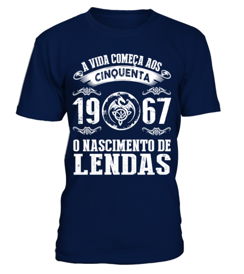 50 - A VIDA COMEÇA AOS CINQUENTA 1967 O NASCIMENTO DE LENDAS