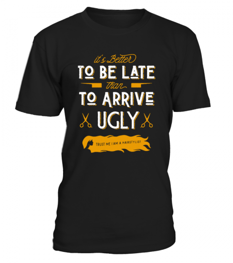 LIMITED EDITION - Better Late than Ugly