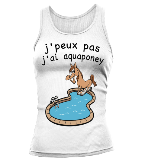 J'PEUX PAS J'AI AQUAPONEY T SHIRT