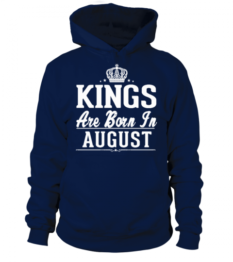 KINGS ARE BORN IN AUGUST SHIRT