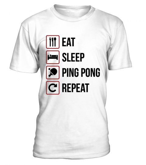 Eat Sleep Ping Pong Repeat