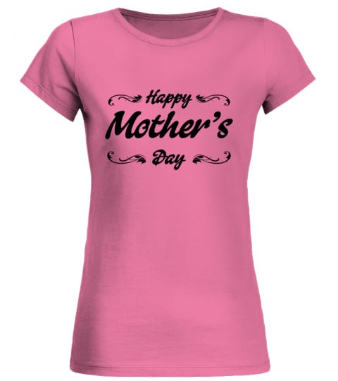 Happy Mother's Day Exclusive T-Shirt