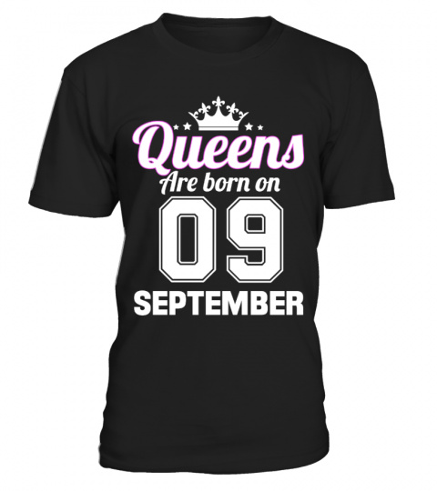 QUEENS ARE BORN ON 09 SEPTEMBER