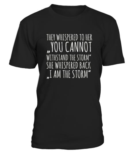 I Am The Storm T-Shirts