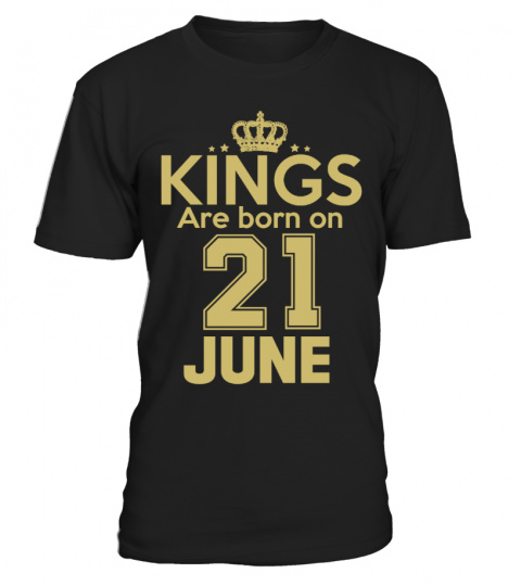 KINGS ARE BORN ON 21 JUNE
