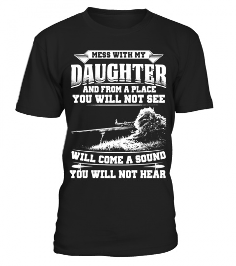 Mess With My Daughter And From A Place