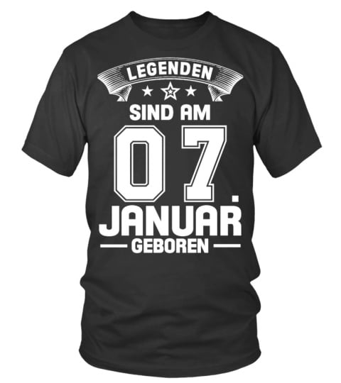 LEGENDEN SIND AM 07. JANUAR GEBOREN