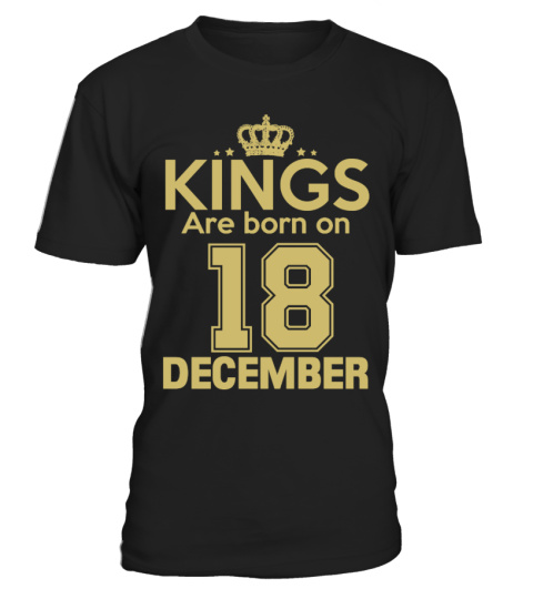 KINGS ARE BORN ON 18 DECEMBER