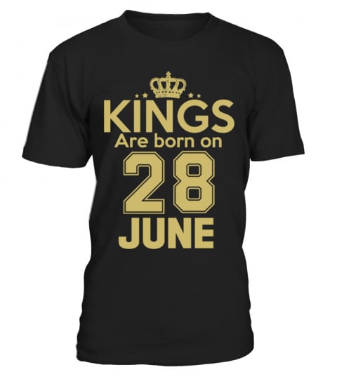 KINGS ARE BORN ON 28 JUNE