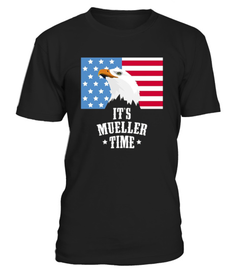 It's Robert Mueller Time Resist T-Shirt