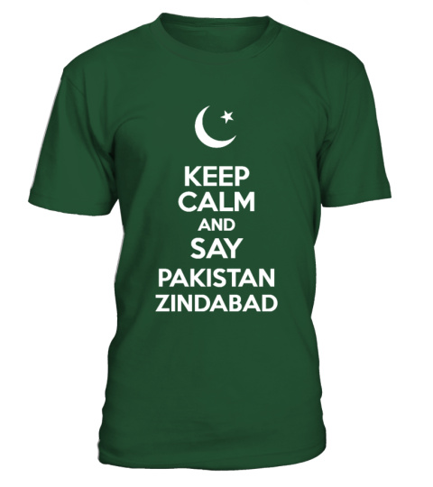 Keep calm and say PAKISTAN ZINDABAD!