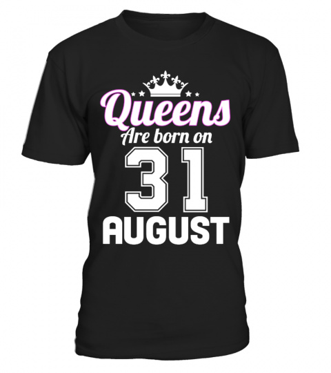 QUEENS ARE BORN ON 31 AUGUST