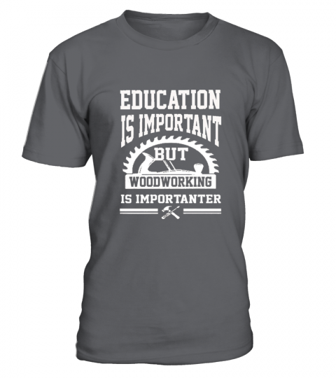 Woodworking Importanter Tshirt