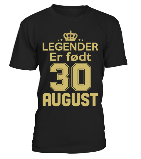 LEGENDER ER FØDT 30 AUGUST