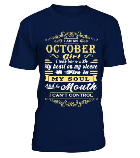 I'M AN OCTOBER GIRL. I WAS BORN WITH MY HEART ON MY SLEEVE…