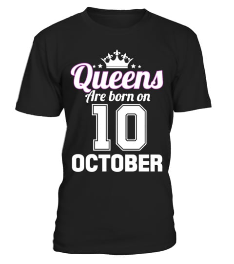 QUEENS ARE BORN ON 10 OCTOBER