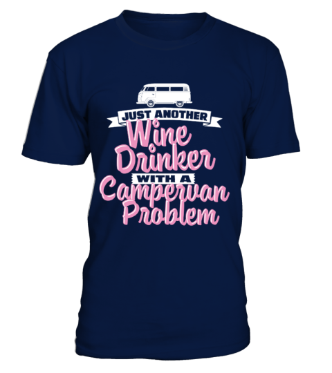 JUST WANT TO DRINK WINE IN MY CAMPERVAN!