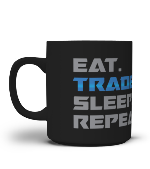 Tasse EAT. TRADE. SLEEP. REPEAT.