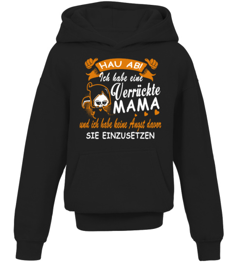 HAU ABI ICH HABE VERRIICKTE MAMA