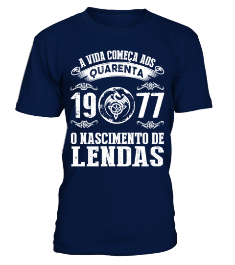 40 - A VIDA COMEÇA AOS  QUARENTA 1977 O NASCIMENTO DE LENDAS
