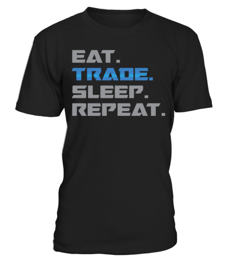 EAT. TRADE. SLEEP. REPEAT Slogan