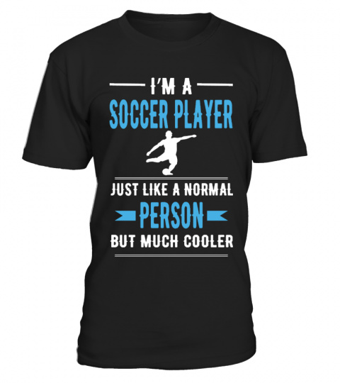 SOCCER PLAYERS ARE COOLER