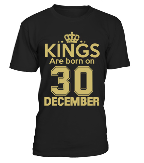 KINGS ARE BORN ON 30 DECEMBER