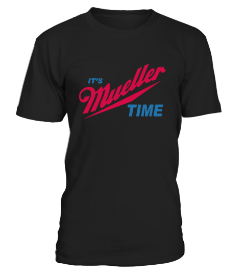 It's Robert Mueller Time Resist T-Shirt