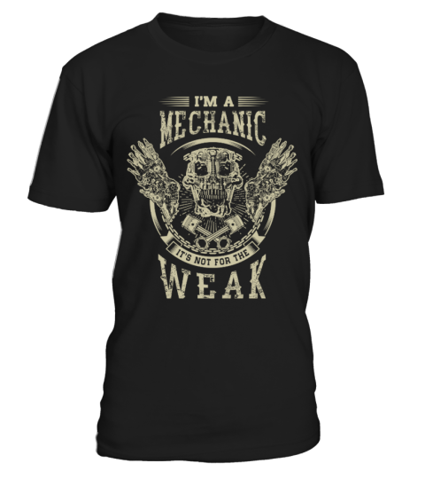 Mechanic. It's not for the weak.