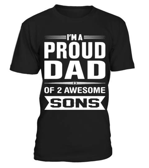 PROUD DAD OF 2 AWESOME SONS