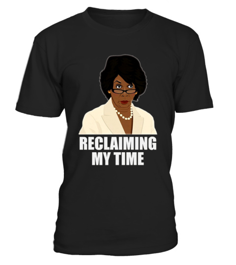 Reclaiming My Time Tee Shirt