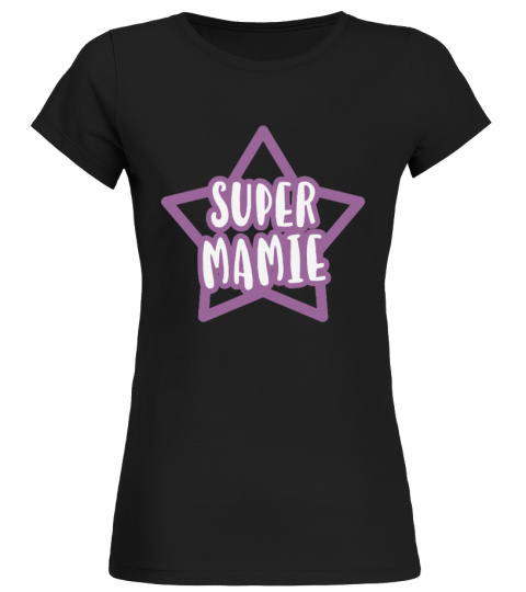 ✪ Super mamie  t-shirt mamy ✪
