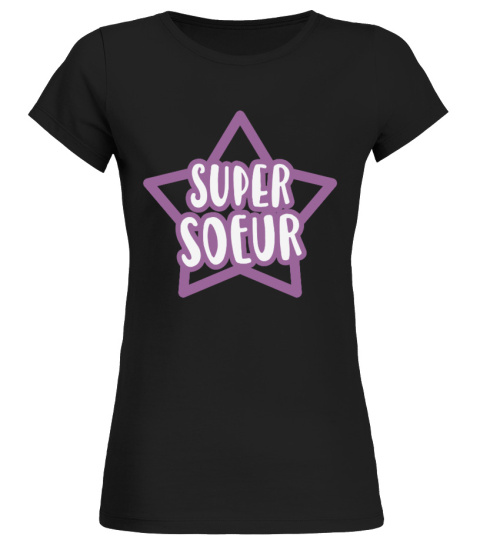 ✪ Super soeur t-shirt frangine ✪