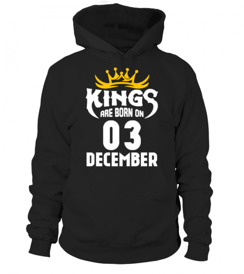 KINGS ARE BORN ON 03 DECEMBER