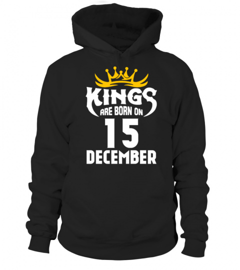 KINGS ARE BORN ON 15 DECEMBER