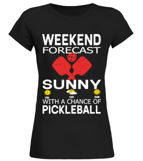Weekend forecast - Pickleball