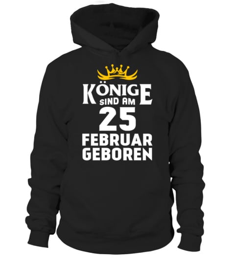 KÖNIGE SIND AM 25 FEBRUAR