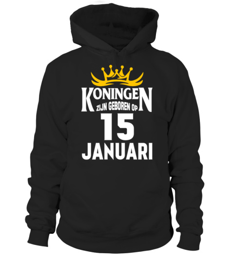 KONINGEN ZIJN GEBOREN OP 15 JANUARI