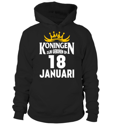 KONINGEN ZIJN GEBOREN OP 18 JANUARI